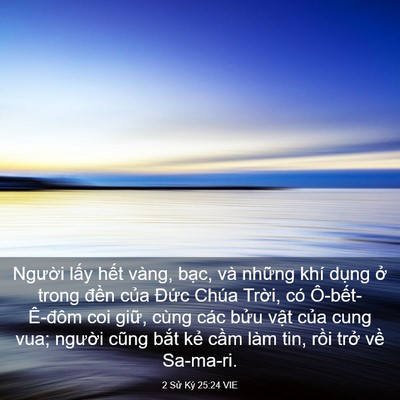 Picture 03 - 2 Sử Ký 25:24 VIE - Người lấy hết vàng, bạc, và những - Bible Verse Picture