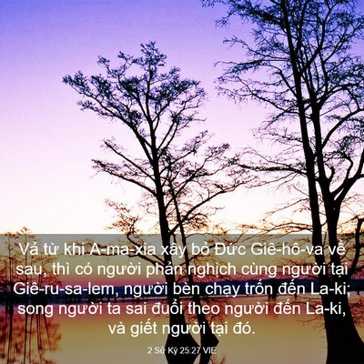 Picture 03 - 2 Sử Ký 25:27 VIE - Vả từ khi A-ma-xia xây bỏ Đức - Bible Verse Picture
