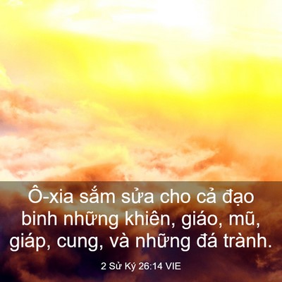 Picture 03 - 2 Sử Ký 26:14 VIE - Ô-xia sắm sửa cho cả đạo binh những - Bible Verse Picture