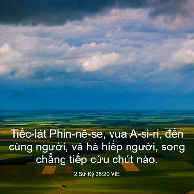 Picture 03 - 2 Sử Ký 28:20 VIE - Tiếc-lát Phin-nê-se, vua A-si-ri, đến - Bible Verse Picture