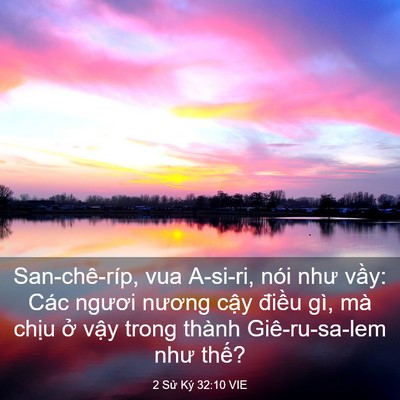 Picture 03 - 2 Sử Ký 32:10 VIE - San-chê-ríp, vua A-si-ri, nói như vầy: Các - Bible Verse Picture