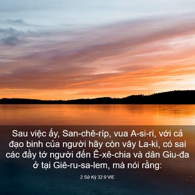 Picture 03 - 2 Sử Ký 32:9 VIE - Sau việc ấy, San-chê-ríp, vua A-si-ri, - Bible Verse Picture