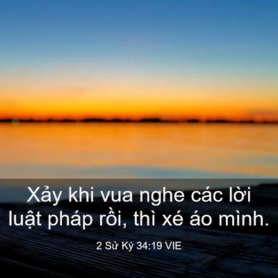 Picture 03 - 2 Sử Ký 34:19 VIE - Xảy khi vua nghe các lời luật pháp rồi, - Bible Verse Picture
