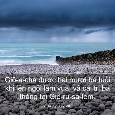 Picture 03 - 2 Sử Ký 36:2 VIE - Giô-a-cha được hai mươi ba tuổi khi lên - Bible Verse Picture