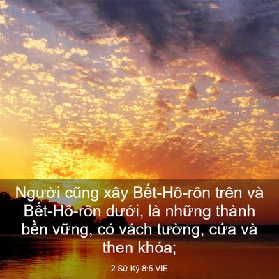 Picture 03 - 2 Sử Ký 8:5 VIE - Người cũng xây Bết-Hô-rôn trên và - Bible Verse Picture