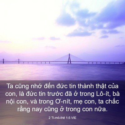 Picture 03 - 2 Ti-mô-thê 1:5 VIE - Ta cũng nhớ đến đức tin thành thật - Bible Verse Picture