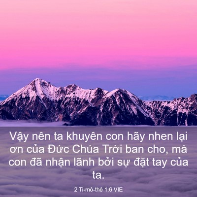 Picture 03 - 2 Ti-mô-thê 1:6 VIE - Vậy nên ta khuyên con hãy nhen lại ơn - Bible Verse Picture