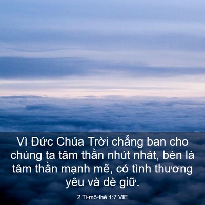 Picture 03 - 2 Ti-mô-thê 1:7 VIE - Vì Đức Chúa Trời chẳng ban cho chúng ta - Bible Verse Picture