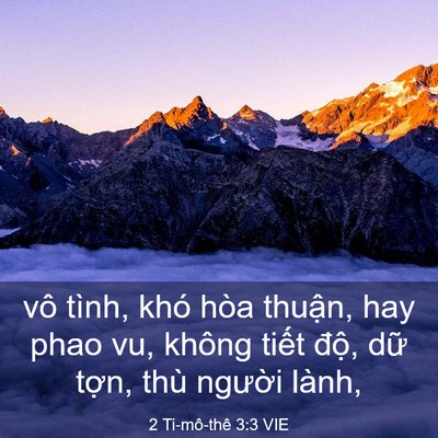 Picture 03 - 2 Ti-mô-thê 3:3 VIE - vô tình, khó hòa thuận, hay phao vu, không - Bible Verse Picture