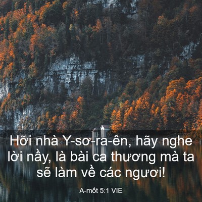 Picture 03 - A-mốt 5:1 VIE - Hỡi nhà Y-sơ-ra-ên, hãy nghe lời nầy, - Bible Verse Picture