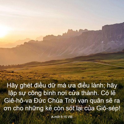 Picture 03 - A-mốt 5:15 VIE - Hãy ghét điều dữ mà ưa điều lành; - Bible Verse Picture