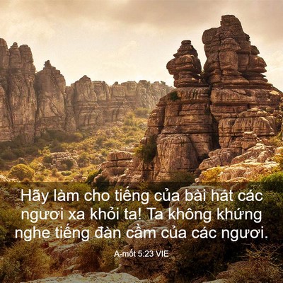 Picture 03 - A-mốt 5:23 VIE - Hãy làm cho tiếng của bài hát các - Bible Verse Picture