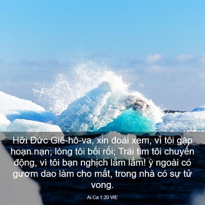 Picture 03 - Ai Ca 1:20 VIE - Hỡi Đức Giê-hô-va, xin đoái xem, vì - Bible Verse Picture