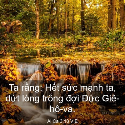 Picture 03 - Ai Ca 3:18 VIE - Ta rằng: Hết sức mạnh ta, dứt lòng - Bible Verse Picture