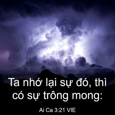 Picture 03 - Ai Ca 3:21 VIE - Ta nhớ lại sự đó, thì có sự trông - Bible Verse Picture