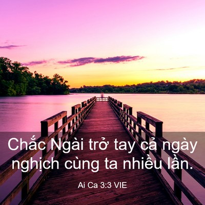 Picture 03 - Ai Ca 3:3 VIE - Chắc Ngài trở tay cả ngày nghịch cùng - Bible Verse Picture