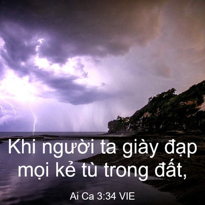 Picture 03 - Ai Ca 3:34 VIE - Khi người ta giày đạp mọi kẻ tù trong - Bible Verse Picture
