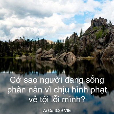 Picture 03 - Ai Ca 3:39 VIE - Cớ sao người đang sống phàn nàn vì - Bible Verse Picture