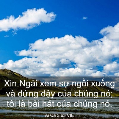 Picture 03 - Ai Ca 3:63 VIE - Xin Ngài xem sự ngồi xuống và đứng - Bible Verse Picture