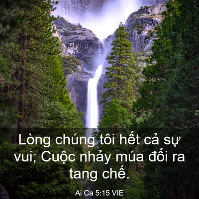 Picture 03 - Ai Ca 5:15 VIE - Lòng chúng tôi hết cả sự vui; Cuộc - Bible Verse Picture