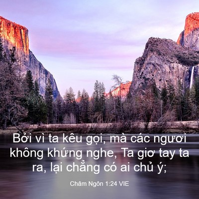 Picture 03 - Châm Ngôn 1:24 VIE - Bởi vì ta kêu gọi, mà các ngươi không - Bible Verse Picture