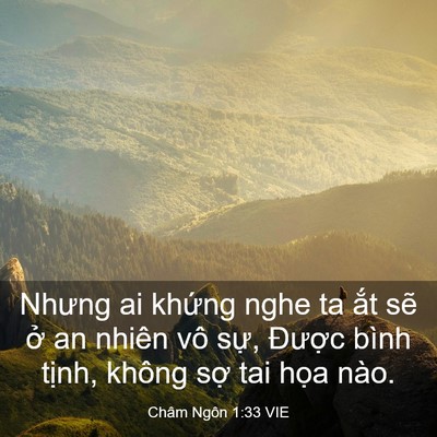 Picture 03 - Châm Ngôn 1:33 VIE - Nhưng ai khứng nghe ta ắt sẽ ở an nhiên - Bible Verse Picture