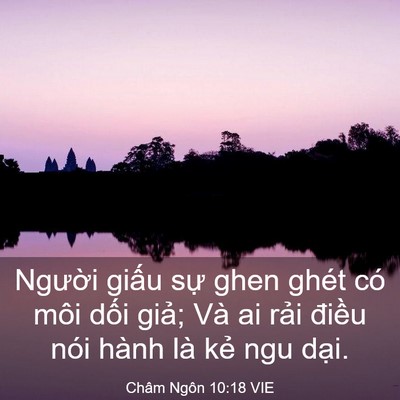 Picture 03 - Châm Ngôn 10:18 VIE - Người giấu sự ghen ghét có môi dối - Bible Verse Picture