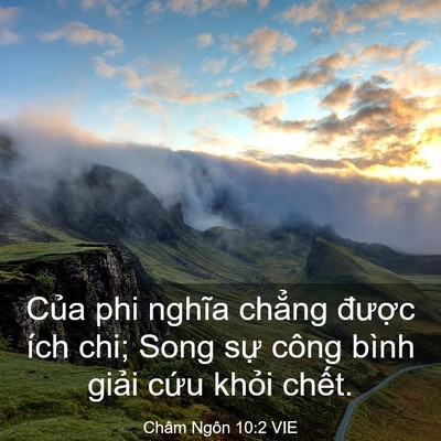Picture 03 - Châm Ngôn 10:2 VIE - Của phi nghĩa chẳng được ích chi; Song - Bible Verse Picture