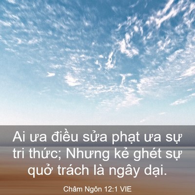 Picture 03 - Châm Ngôn 12:1 VIE - Ai ưa điều sửa phạt ưa sự tri thức; - Bible Verse Picture