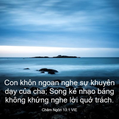 Picture 03 - Châm Ngôn 13:1 VIE - Con khôn ngoan nghe sự khuyên dạy của - Bible Verse Picture
