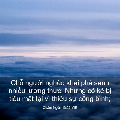Picture 03 - Châm Ngôn 13:23 VIE - Chỗ người nghèo khai phá sanh nhiều - Bible Verse Picture