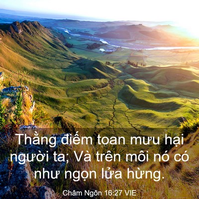 Picture 03 - Châm Ngôn 16:27 VIE - Thằng điếm toan mưu hại người ta; Và - Bible Verse Picture