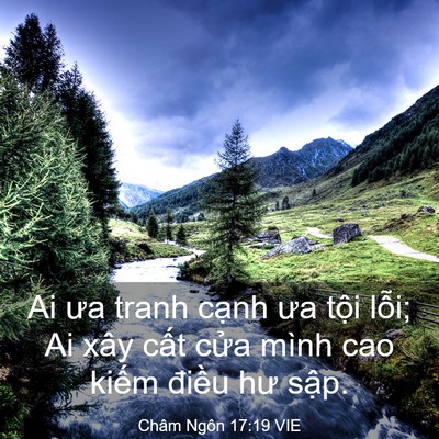 Picture 03 - Châm Ngôn 17:19 VIE - Ai ưa tranh cạnh ưa tội lỗi; Ai xây - Bible Verse Picture