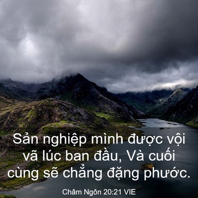 Picture 03 - Châm Ngôn 20:21 VIE - Sản nghiệp mình được vội vã lúc ban - Bible Verse Picture