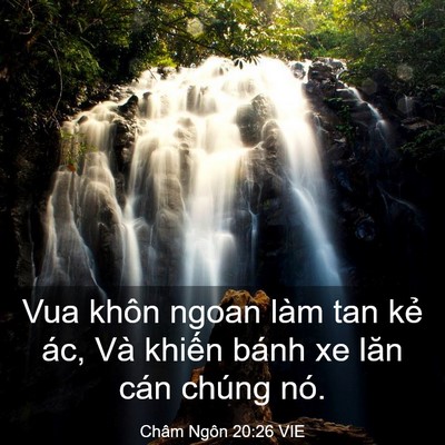 Picture 03 - Châm Ngôn 20:26 VIE - Vua khôn ngoan làm tan kẻ ác, Và khiến - Bible Verse Picture