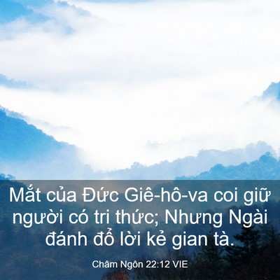 Picture 03 - Châm Ngôn 22:12 VIE - Mắt của Đức Giê-hô-va coi giữ người - Bible Verse Picture