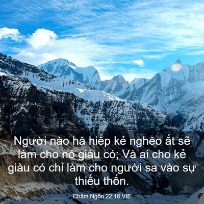 Picture 03 - Châm Ngôn 22:16 VIE - Người nào hà hiếp kẻ nghèo ắt sẽ - Bible Verse Picture