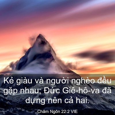 Picture 03 - Châm Ngôn 22:2 VIE - Kẻ giàu và người nghèo đều gặp nhau; - Bible Verse Picture
