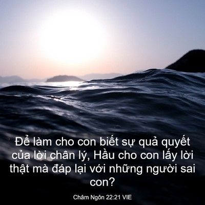 Picture 03 - Châm Ngôn 22:21 VIE - Để làm cho con biết sự quả quyết - Bible Verse Picture