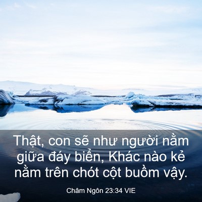 Picture 03 - Châm Ngôn 23:34 VIE - Thật, con sẽ như người nằm giữa đáy - Bible Verse Picture