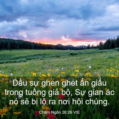 Picture 03 - Châm Ngôn 26:26 VIE - Dầu sự ghen ghét ẩn giấu trong tuồng - Bible Verse Picture