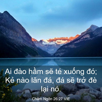 Picture 03 - Châm Ngôn 26:27 VIE - Ai đào hầm sẽ té xuống đó; Kẻ nào - Bible Verse Picture