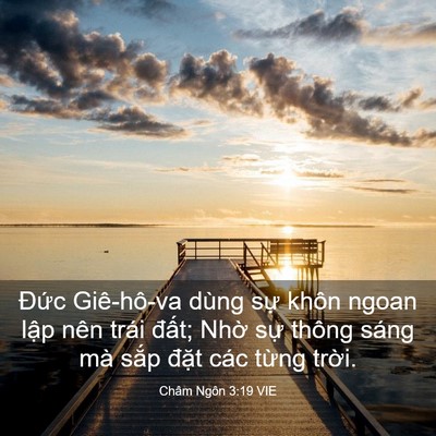Picture 03 - Châm Ngôn 3:19 VIE - Đức Giê-hô-va dùng sự khôn ngoan lập - Bible Verse Picture