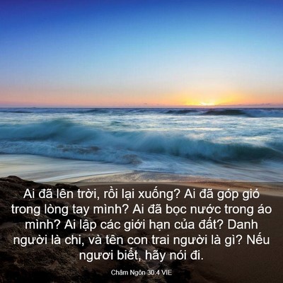 Picture 03 - Châm Ngôn 30:4 VIE - Ai đã lên trời, rồi lại xuống? Ai đã - Bible Verse Picture