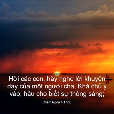 Picture 03 - Châm Ngôn 4:1 VIE - Hỡi các con, hãy nghe lời khuyên dạy - Bible Verse Picture