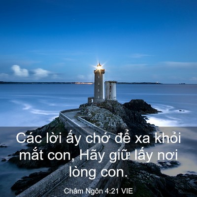 Picture 03 - Châm Ngôn 4:21 VIE - Các lời ấy chớ để xa khỏi mắt con, - Bible Verse Picture