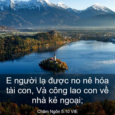 Picture 03 - Châm Ngôn 5:10 VIE - E người lạ được no nê hóa tài con, - Bible Verse Picture