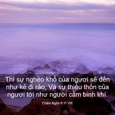 Picture 03 - Châm Ngôn 6:11 VIE - Thì sự nghèo khổ của ngươi sẽ đến - Bible Verse Picture