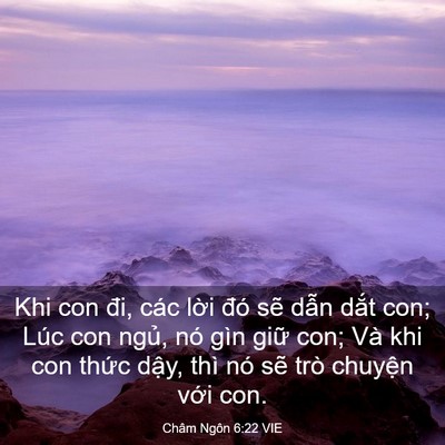 Picture 03 - Châm Ngôn 6:22 VIE - Khi con đi, các lời đó sẽ dẫn dắt - Bible Verse Picture
