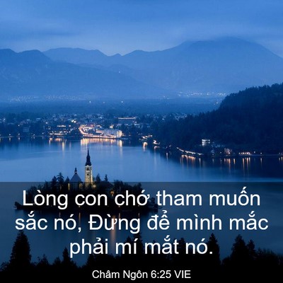 Picture 03 - Châm Ngôn 6:25 VIE - Lòng con chớ tham muốn sắc nó, Đừng - Bible Verse Picture